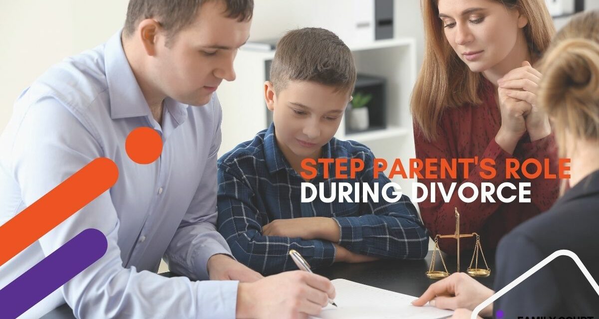 Step Parent’s Role During Divorce